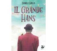 Libri Daniele Grillo - Il grande Hans - 2021 (AltreStorie)