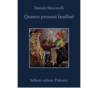 Libri Daniele Mencarelli - Quattro Presunti Familiari