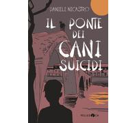 Libri Daniele Nicastro - Il ponte dei cani suicidi - 2022