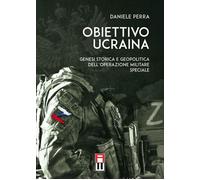 Libri Daniele Perra - Obiettivo Ucraina - Genesi Storica E Geopolitica Dell'Oper