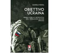 Libri Daniele Perra - Obiettivo Ucraina. Genesi Storica E Geopolitica Dell'opera