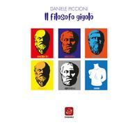 Libri Daniele Piccioni - Il filosofo gigolò - 2019