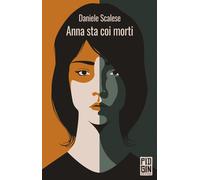 Libri Daniele Scalese - Anna Sta Coi Morti