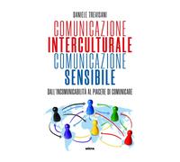 Comunicazione interculturale, comunicazione sensibile. Dal conflitto alla connessione profonda
