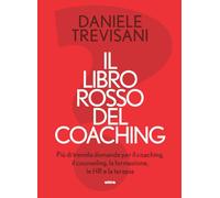 Libri Daniele Trevisani - Il Libro Rosso Del Coaching. Piu Di Tremila Domande Pe
