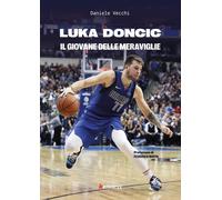 Libri Daniele Vecchi - Luka Doncic. Il Giovane Delle Meraviglie