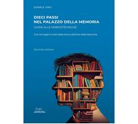 Libri Daniele Vinci - Dieci Passi Nel Palazzo Della Memoria. Guida Alle Mnemotec