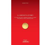 Libri Daniele Vinci - La Moneta D'oro. Sul Buon Uso Della Memoria Propria E Altr