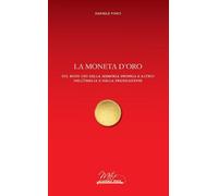 Libri Daniele Vinci - La Moneta D'oro. Sul Buon Uso Della Memoria Propria E Altr
