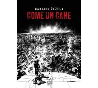 Libri Danijel Zezelj - Come Un Cane