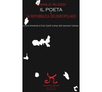 Libri Danilo Alessi - Il Poeta E La Repubblica Dell'arcipelago. Le Storie Diment