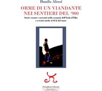 Libri Danilo Alessi - Orme Di Un Viandante Nei Sentieri Del '900. Storie Vissute