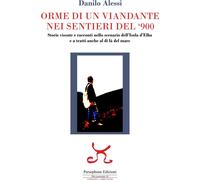 Libri Danilo Alessi - Orme Di Un Viandante Nei Sentieri Del '900. Storie Vissute