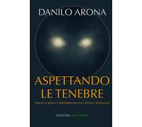 Libri Danilo Arona - Aspettando Le Tenebre