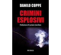 Libri Danilo Coppe - Crimini esplosivi - 2020
