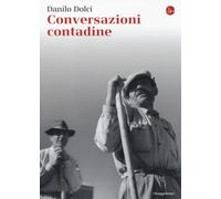 Libri Danilo Dolci - Conversazioni contadine - 2014 (La cultura)