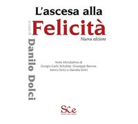 Libri Danilo Dolci - L' Ascesa Alla Felicita. Nuova Ediz.