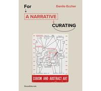 Libri Danilo Eccher - For A Narrative Curating