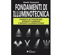 Libri Danilo Tomassini - Fondamenti Di Illuminotecnica. Elementi Di Fotometria,