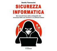 Libri Danilo Tomassini - Sicurezza Informatica. Dai Concetti Base Della Crittogr