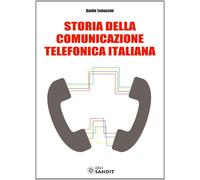 Libri Danilo Tomassini - Storia Della Comunicazione Telefonica Italiana