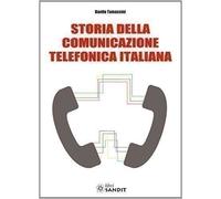 Libri Danilo Tomassini - Storia Della Comunicazione Telefonica Italiana