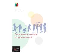 Libri D'Anna Cristiana - Competenze Motorie E Apprendimenti