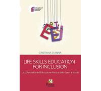 Libri D'Anna Cristiana - Life Skills Education For Inclusion. Le Potenzialita De