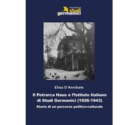 Libri D'Annibale Elisa - Il Petrarca Haus E L'istituto Italiano Di Studi Germani