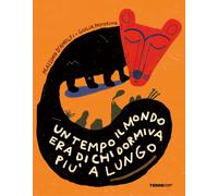 Libri D'Anolfi Massimo - Un Tempo Il Mondo Era Di Chi Dormiva Piu A Lungo. Ediz.