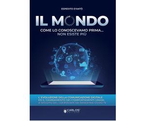 Libri D'AntÃ² Espedito - Il Mondo Come Lo Conoscevamo Prima... Non Esiste Piu