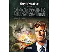 Libri Dante Alex - Martin Mystere. Cronache Dell'Impossibile