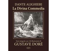 La Divina Commedia. Ediz. integrale - Alighieri Dante