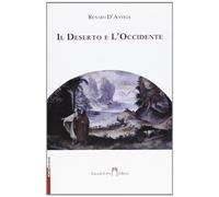 Libri D'Antiga Renato - Il Deserto E L'occidente