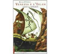 Libri D'Antiga Renato - Venezia E L'islam, Santi E Infedeli