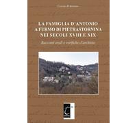 Libri D'Antonio Claudio - La Famiglia D'antonio A Furmo Di Pietrastornina Nei Se