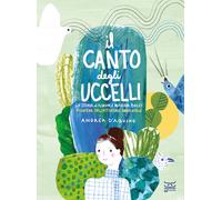Libri D'Aquino Andrea - Il Canto Degli Uccelli. La Storia Di Florence Merriam Ba