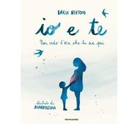 Libri Daria Bertoni - Io E Te. Non Vedo L'ora Che Tu Sia Qui. Ediz. A Colori