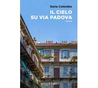 Libri Daria Colombo - Il Cielo Su Via Padova