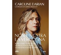 Libri Darian Caroline - Non E Nostra La Vergogna. Il Processo A Mio Padre, La Mi