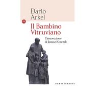 Il bambino vitruviano. L'innovazione di Janusz Korczak