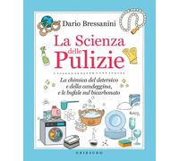 La scienza delle pulizie. La chimica del detersivo e della candeggina, e le bufale sul bicarbonato