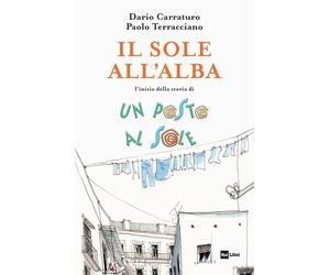 Libri Dario Carraturo / Paolo Terracciano - Il Sole All'alba. L'inizio Della Sto