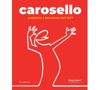 Libri Dario Cimorelli / Stefano Roffi - Carosello. Pubblicita E Televisione 1957
