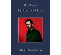 Libri Dario Ferrari - La Ricreazione E Finita