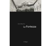Libri Dario Massimo - La Fortezza. Ediz. Illustrata