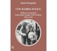 Libri Dario Pasquini - Con Rabbia Felice. Politica Ed Emozioni Nella Prima Stamp