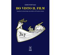 Ho visto il film. Capolavori senza tempo raccontati a chi ha poco tempo. Ediz. ampliata