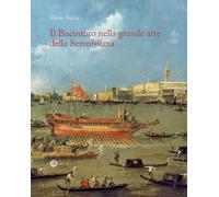 Libri Dario Succi - Il Bucintoro Nella Grande Arte Della Serenissima. Ediz. Illu