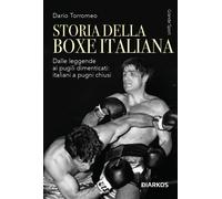 Libri Dario Torromeo - Storia Della Boxe Italiana. Dalle Leggende Ai Pugili Dime